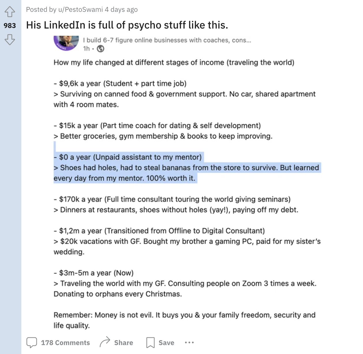 screenshot - Posted by uPestoSwami 4 days ago 983 His LinkedIn is full of psycho stuff this. I build 67 figure online businesses with coaches, cons... 1h How my life changed at different stages of income traveling the world $ a year Student part time job 